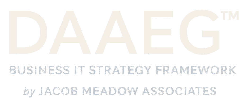 DAAEG™ Business IT Strategy Framework by Jacob Meadow Associates